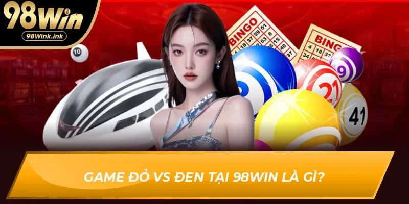 Game đỏ vs đen 98Win