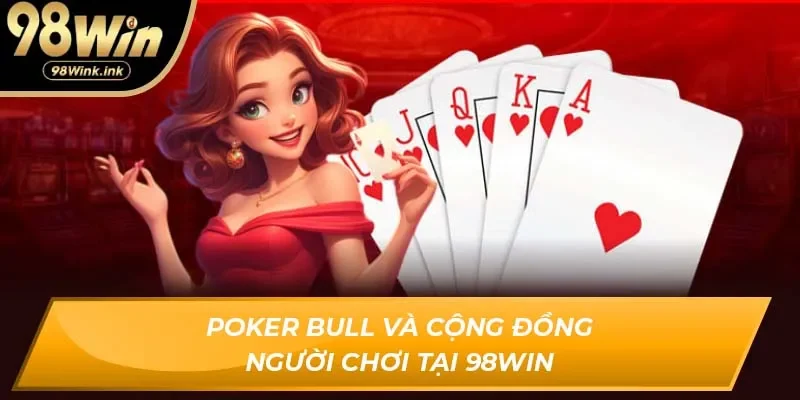 Poker Bull tại 98Win